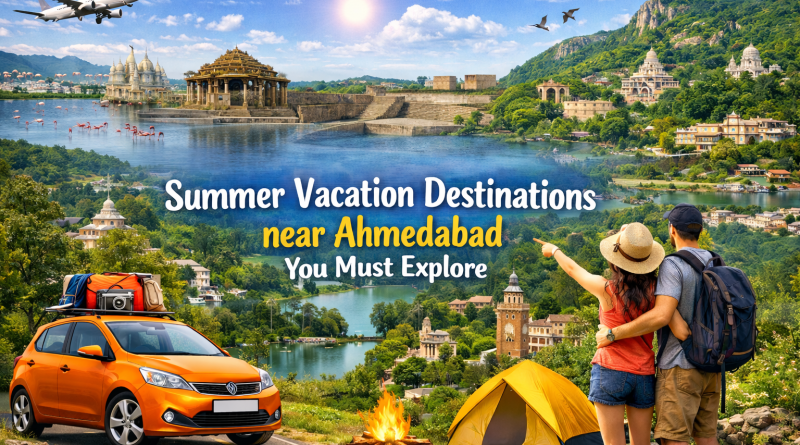 Summer Vacation Destinations near Ahmedabad