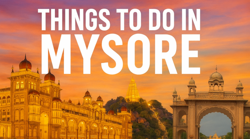 things to do in mysore