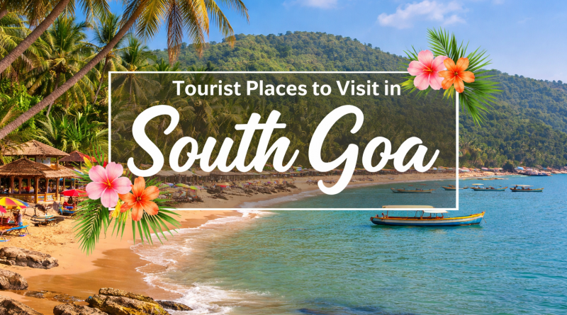places to visit in south goa